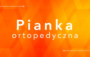 Pianka ortopedyczna