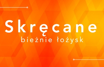 Skręcane bieżnie łożysk