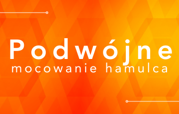 Podwójne mocowanie hamulca